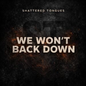 We Won't Back Down! digital single cover art by Shattered Tongues